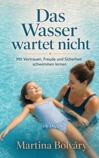 Das Wasser wartet nicht