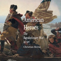 American Heroes The Revolutionary War in Art