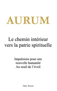 Aurum - Le chemin intérieur vers la patrie spirituelle