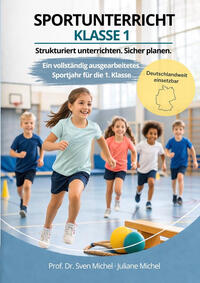 Sportunterricht Klasse 1. Strukturiert unterrichten. Sicher planen.