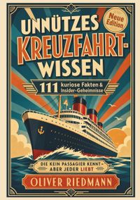 Unnützes Kreuzfahrt-Wissen, das keiner braucht – aber jeder liebt