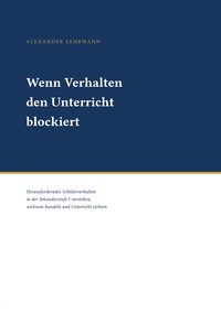 Wenn Verhalten den Unterricht blockiert