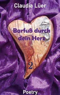 Barfuß durch dein Herz (Band 2)