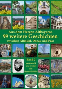 Aus dem Herzen Altbayerns 99 weitere Geschichten