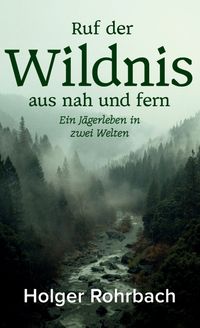 Ruf der Wildnis aus nah und fern