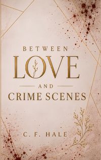 Between Love and Crime Scenes