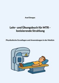Lehr- und Übungsbuch für MTR Ionisierende Strahlung
