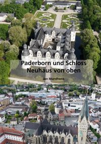 Paderborn und Schloss Neuhaus von oben