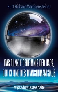 Das dunkle Geheimnis der UAPs, der KI und des Transhumanismus