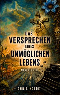 Das Versprechen eines unmöglichen Lebens