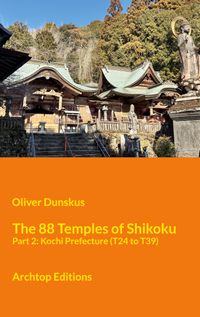The 88 Temples of Shikoku - Part 2