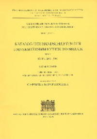 Katalog der Handschriften der Universitätsbibliothek Innsbruck / Katalog der Handschriften der Universitätsbibliothek Innsbruck