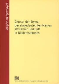 Glossar der Etyma der eingedeutschten Namen slavischer Herkunft in Niederösterreich