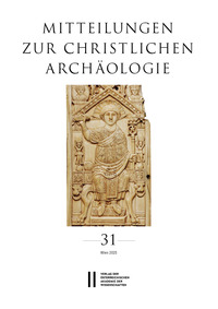 Mitteilungen zur Christlichen Archäologie, Band 31 (2025)