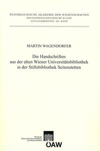 Die Handschriften aus der alten Universitätsbibliothek in der Stiftsbibliothek Seitenstetten