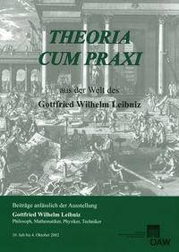 Theora cum praxi. Aus der Welt des Gottfried Wilhelm Leibniz