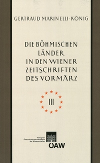 Die böhmischen Länder in den Wiener Zeitschriften und Almanachen des Vormärz (1805–1848)