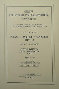 Sancti Aureli Augustini opera, sect. VIII, pars IV: Contra lulianum (opus imperfectum). Tom. I: Libri I‒III