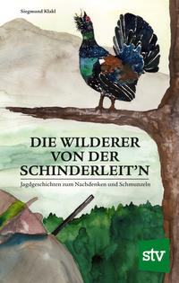 Die Wilderer von der Schinderleit’n