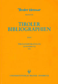 Tirolensienkatalog. Zuwachsverzeichnis der UB Innsbruck für das Jahr 2002