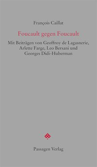 Foucault gegen Foucault