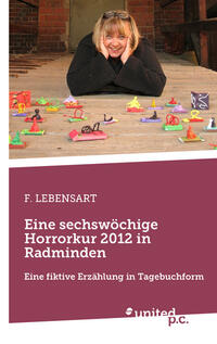 Eine sechswöchige Horrorkur 2012 in Radminden
