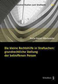 Die kleine Rechtshilfe in Strafsachen: grundrechtliche Stellung der betroffenen Person