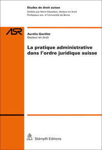 La pratique administrative dans l'ordre juridique suisse