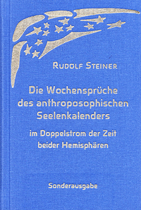 Die Wochensprüche des anthroposophischen Seelenkalenders im Doppelstrom der Zeit beider Hemisphären