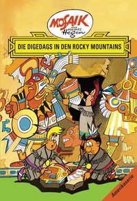 Mosaik von Hannes Hegen: Die Digedags in den Rocky Mountains, Bd. 5