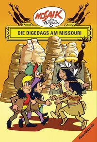Mosaik. Amerika-Serie: Die Digedags am Missouri, Bd. 9