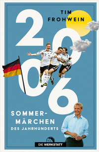 2006. Sommermärchen des Jahrhunderts