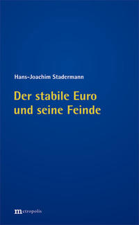 Der stabile Euro und seine Feinde