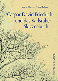 Caspar David Friedrich und das Karlsruher Skizzenbuch