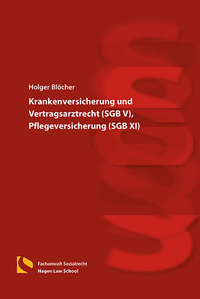 Krankenversicherung und Vertragsarztrecht (SGB V), Pflegeversicherung (SGB XI)