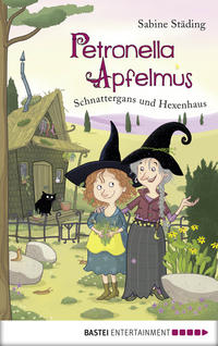 Petronella Apfelmus - Schnattergans und Hexenhaus (Band 6)