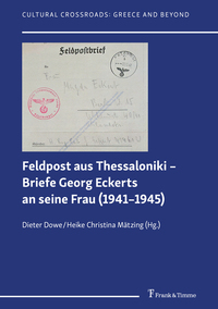 Feldpost aus Thessaloniki – Briefe Georg Eckerts an seine Frau (1941–1945)