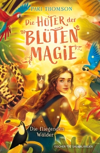 Die Hüter der Blütenmagie – Die fliegenden Wälder