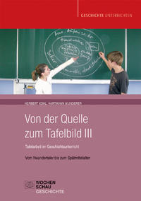 Von der Quelle zum Tafelbild III. Tafelarbeit im Geschichtsunterricht (Buch mit Download-Material)