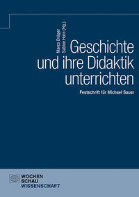Geschichte und ihre Didaktik unterrichten