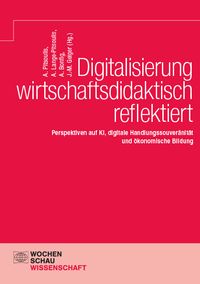 Digitalisierung wirtschaftsdidaktisch reflektiert