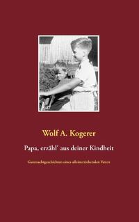 Papa, erzähl' aus deiner Kindheit