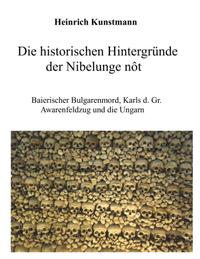 Die historischen Hintergründe der Nibelunge nôt