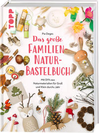 Das große Familien-Natur-Bastelbuch