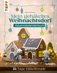 Mein gehäkeltes Weihnachtsdorf - Adventskalenderbuch