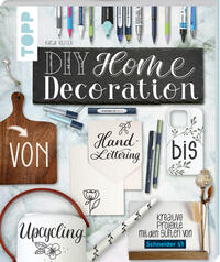 DIY Home Decoration – von Handlettering bis Upcycling