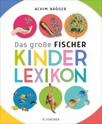 Bröger A.,Das große Fischer Kinderlexikon