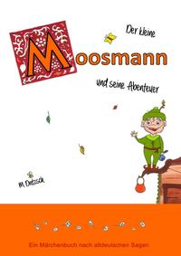 Der kleine Moosmann und seine Abenteuer