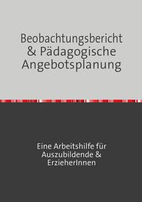 Beobachtungsbericht & pädagogische Angebotsplanung