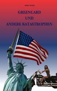Greencard und andere Katastrophen